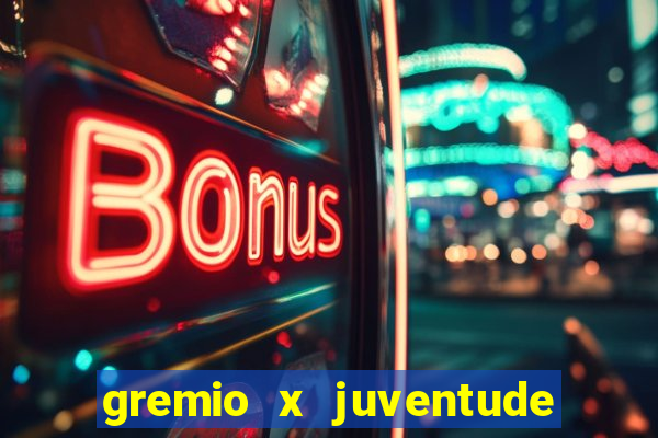 gremio x juventude ao vivo